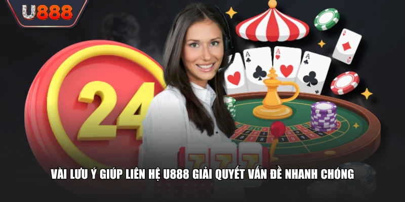 Các Kênh Liên Hệ U888 Hỗ Trợ 24/7 Giải Đáp Nhanh Với 30 Giây 3 Vài lưu ý giúp liên hệ U888 giải quyết vấn đề nhanh chóng